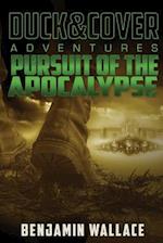 Pursuit of the Apocalypse: A Duck & Cover Adventure 