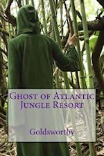 Ghost of Atlantic Jungle Resort