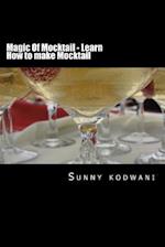 Magic Of Mocktail - Learn How to make Mocktail