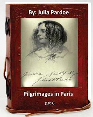 Pilgrimages in Paris (1857).by