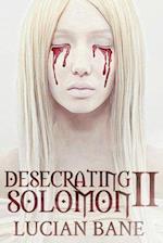 Desecrating Solomon 2