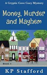 Money, Murder and Mayhem