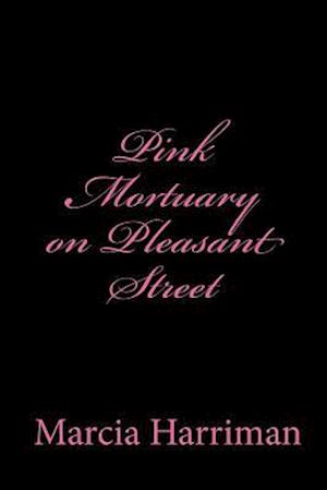 Pink Mortuary on Pleasant Street