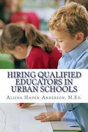 Hiring Qualified Educators in Urban Schools