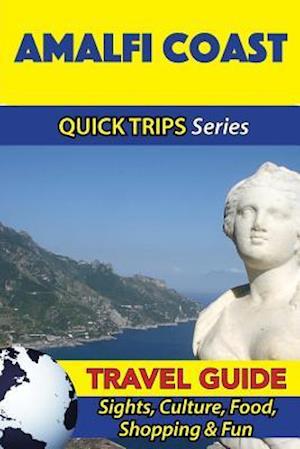 Amalfi Coast Travel Guide (Quick Trips Series)