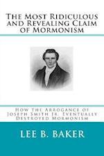The Most Revealing and Ridiculous Claim of Mormonism