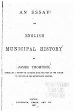 An Essay on English Municipal History