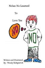 Nolan No Learned to Love Yes