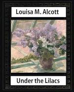 Under the Lilacs (1878), by Louisa M. Alcott Novel-(Illustrated)