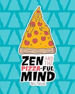 Zen and the Pizza-Ful Mind