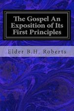 The Gospel an Exposition of Its First Principles