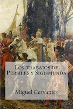 Los Trabajos de Persiles Y Sigismunda