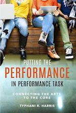 Putting the Performance in Performance Task
