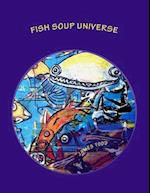 Fish Soup Universe