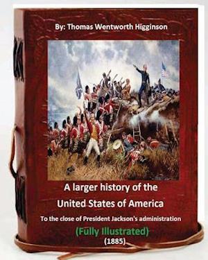 A Larger History of the United States of America (1885)