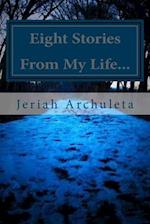 Eight Stories from My Life