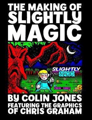 The Making of Slightly Magic