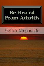 Be Healed from Athritis