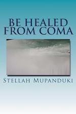 Be Healed from Coma