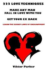 222 Love Techniques to Make Any Man Fall in Love with You & to Get Your Ex Back