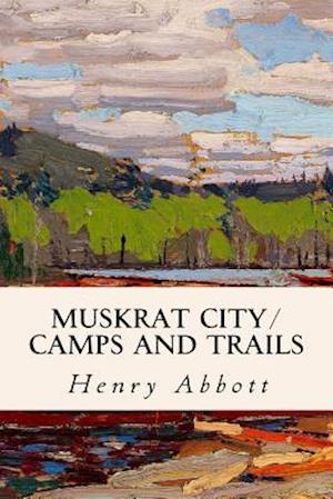 Muskrat City/ Camps and Trails