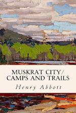 Muskrat City/ Camps and Trails