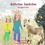 Ballbelina Tambelina Your Name Is Silly!