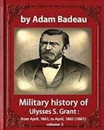 Military History of Ulysses S. Grant, by Adam Badeau, Volume 2