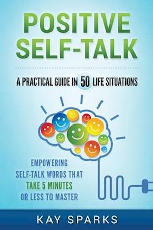 Positive Self-Talk in A Practical Guide 50 Life Situations