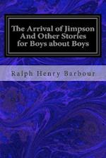 The Arrival of Jimpson and Other Stories for Boys about Boys