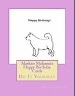 Alaskan Malamute Happy Birthday Cards