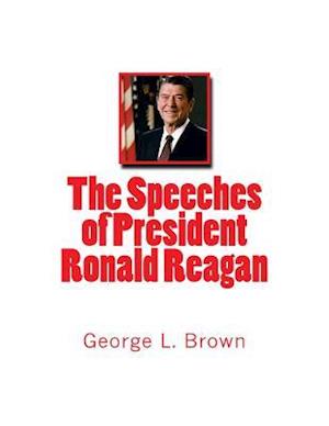 The Speeches of President Ronald Reagan