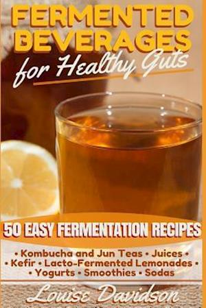 Fermented Beverages for Healthy Guts
