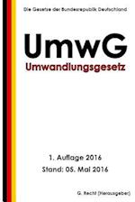 Umwandlungsgesetz - Umwg, 1. Auflage 2016
