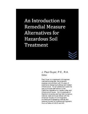 An Introduction to Remedial Measure Alternatives for Hazardous Soil Treatment