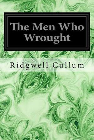 The Men Who Wrought