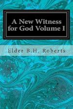 A New Witness for God Volume I