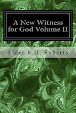 A New Witness for God Volume II