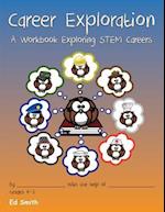Career Exploration a Workbook about Stem Careers