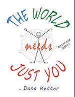 The World Needs Just You