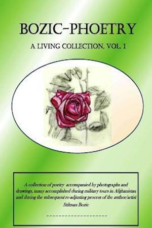 Bozic-Phoetry, a Living Collection, Vol. 1