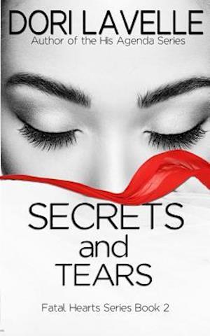 Secrets and Tears (Fatal Hearts Series Book 2)
