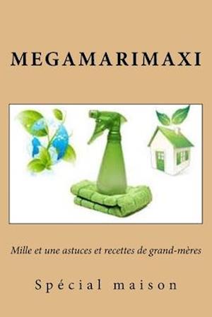 Mille et une astuces et recettes de grand-meres