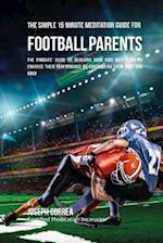 The Simple 15 Minute Meditation Guide for Football Parents