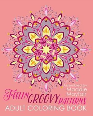 Feelin' Groovy Patterns Adult Coloring Book
