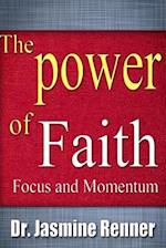The Power of Faith, Focus and Momentum