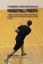 The Fundamental 15 Minute Meditation Guide for Racquetball Parents