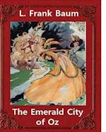 The Emerald City of Oz(1910), by L. Frank Baum and John R. Neill (Illustrator)