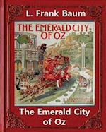 The Emerald City of Oz (1910), by L. Frank Baum and John R. Neill(illustrated)Original Version