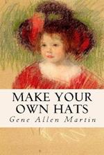 Make Your Own Hats